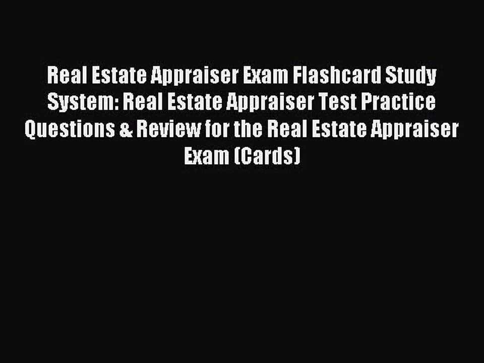 Read Real Estate Appraiser Exam Flashcard Study System: Real Estate Appraiser Test Practice