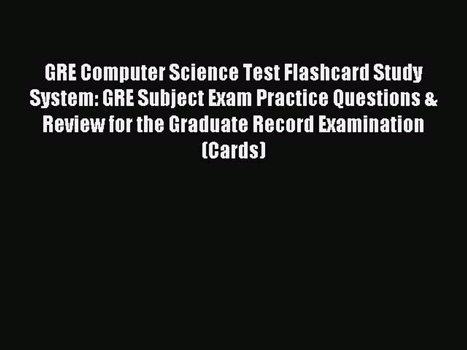 Read GRE Computer Science Test Flashcard Study System: GRE Subject Exam Practice Questions