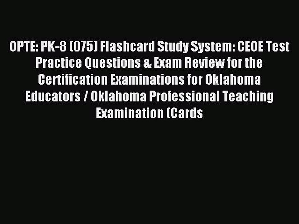 Read OPTE: PK-8 (075) Flashcard Study System: CEOE Test Practice Questions & Exam Review for