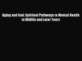Read Aging and God: Spiritual Pathways to Mental Health in Midlife and Later Years Ebook Free