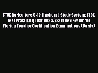 Read FTCE Agriculture 6-12 Flashcard Study System: FTCE Test Practice Questions & Exam Review