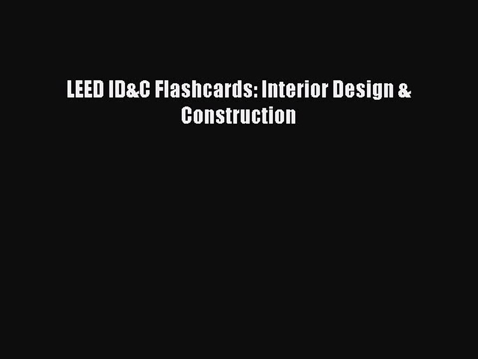 Read LEED ID&C Flashcards: Interior Design & Construction Ebook Free