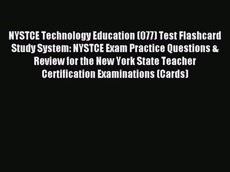 Read NYSTCE Technology Education (077) Test Flashcard Study System: NYSTCE Exam Practice Questions