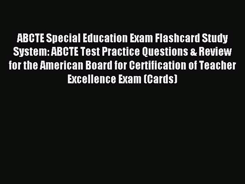 Read ABCTE Special Education Exam Flashcard Study System: ABCTE Test Practice Questions & Review