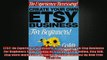 READ book  ETSY No Experience Necessary Create your Own Etsy Business For Beginners make money on Online Free