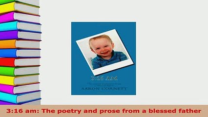 PDF  316 am The poetry and prose from a blessed father Free Books