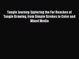 [Download PDF] Tangle Journey: Exploring the Far Reaches of Tangle Drawing from Simple Strokes