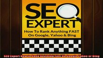 FREE EBOOK ONLINE  SEO Expert How to Rank Anything Fast On Google Yahoo or Bing Full EBook