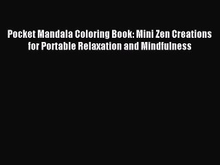 [Download PDF] Pocket Mandala Coloring Book: Mini Zen Creations for Portable Relaxation and
