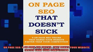 Downlaod Full PDF Free  ON PAGE SEO 9 ON PAGE SEO TRICKS  THAT RANKS YOUR WEBSITE FASTER THAN YOUR COMPETITION Free Online