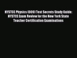 Read NYSTCE Physics (009) Test Secrets Study Guide: NYSTCE Exam Review for the New York State