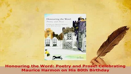 PDF  Honouring the Word Poetry and Prose Celebrating Maurice Harmon on His 80th Birthday  Read Online
