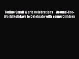 Read Totline Small World Celebrations ~ Around-The-World Holidays to Celebrate with Young Children