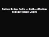 [DONWLOAD] Southern Heritage Cookie Jar Cookbook (Southern Heritage Cookbook Library) Free