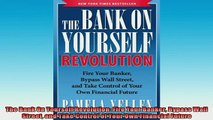 FREE EBOOK ONLINE  The Bank On Yourself Revolution Fire Your Banker Bypass Wall Street and Take Control of Full Free