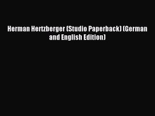 Read Herman Hertzberger (Studio Paperback) (German and English Edition) Ebook Online