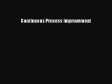 Read Continuous Process Improvement Ebook Free