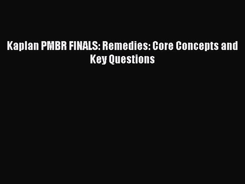 Read Kaplan PMBR FINALS: Remedies: Core Concepts and Key Questions Ebook Free