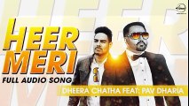 Heer Meri (Full Audio Song) - Pav Dharia - Punjabi Songs 2016 - Songs HD