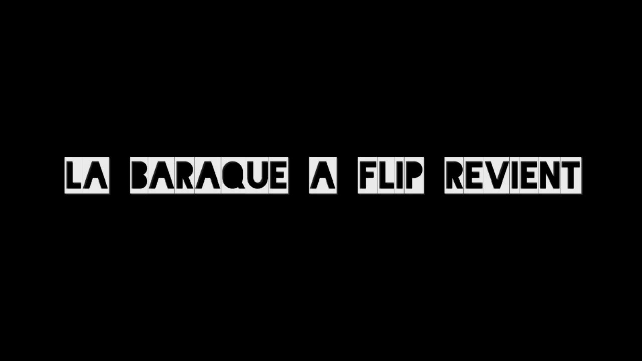 La Baraque à flip is back