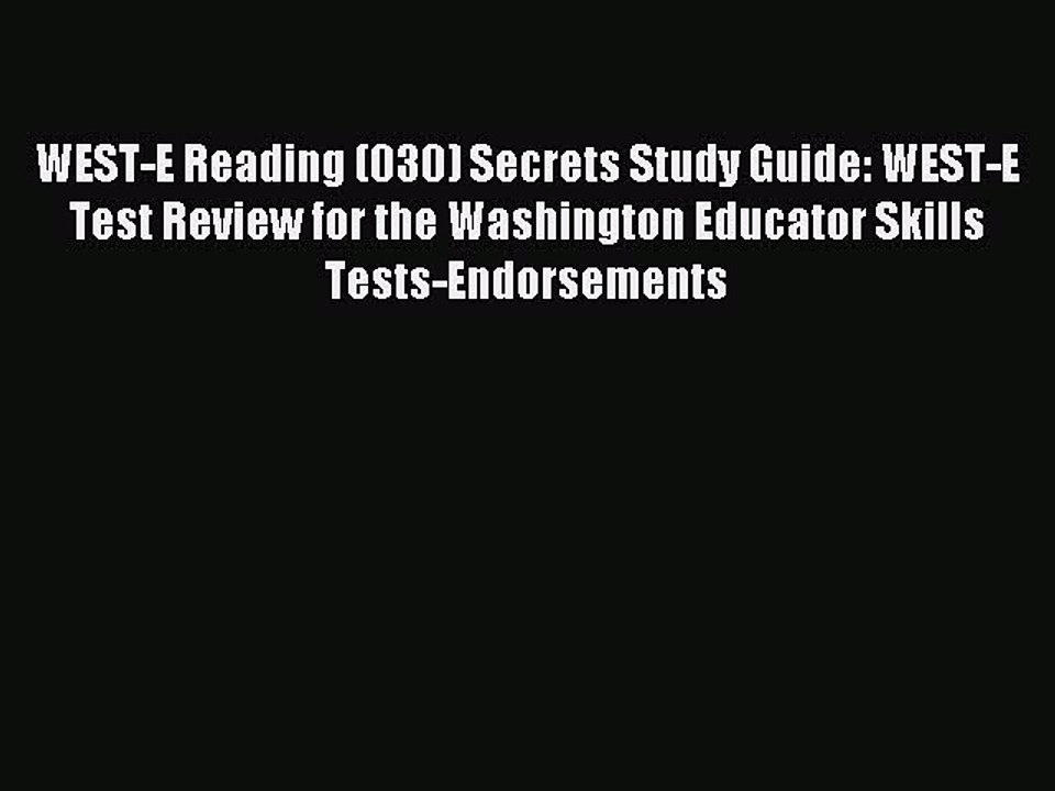 Read WEST-E Reading (030) Secrets Study Guide: WEST-E Test Review for the Washington Educator