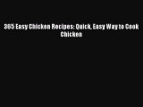 [DONWLOAD] 365 Easy Chicken Recipes: Quick Easy Way to Cook Chicken Free PDF