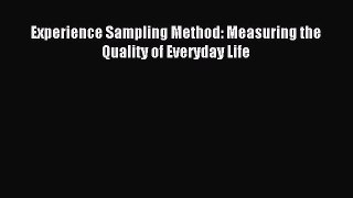 Read Experience Sampling Method: Measuring the Quality of Everyday Life Ebook Free