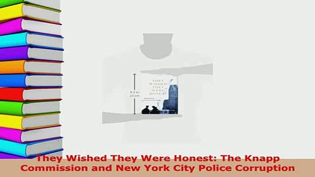 PDF They Wished They Were Honest The Knapp Commission and New York City Police Corruption Free Books