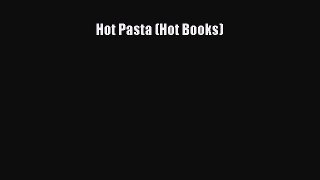 [DONWLOAD] Hot Pasta (Hot Books)  Full EBook