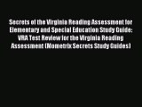 Read Secrets of the Virginia Reading Assessment for Elementary and Special Education Study