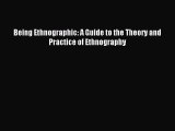 Download Being Ethnographic: A Guide to the Theory and Practice of Ethnography PDF Free