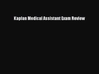 Read Kaplan Medical Assistant Exam Review Ebook Free