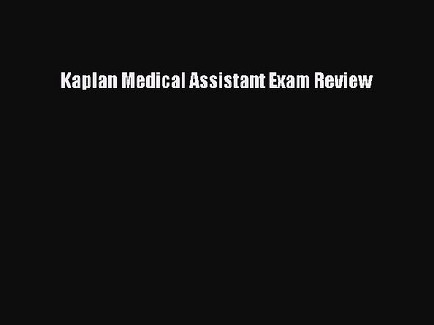 Read Kaplan Medical Assistant Exam Review Ebook Free