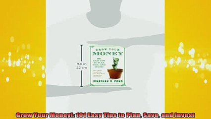 READ book  Grow Your Money 101 Easy Tips to Plan Save and Invest Free Online