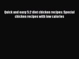 [PDF] Quick and easy 5:2 diet chicken recipes: Special chicken recipes with low calories  Full