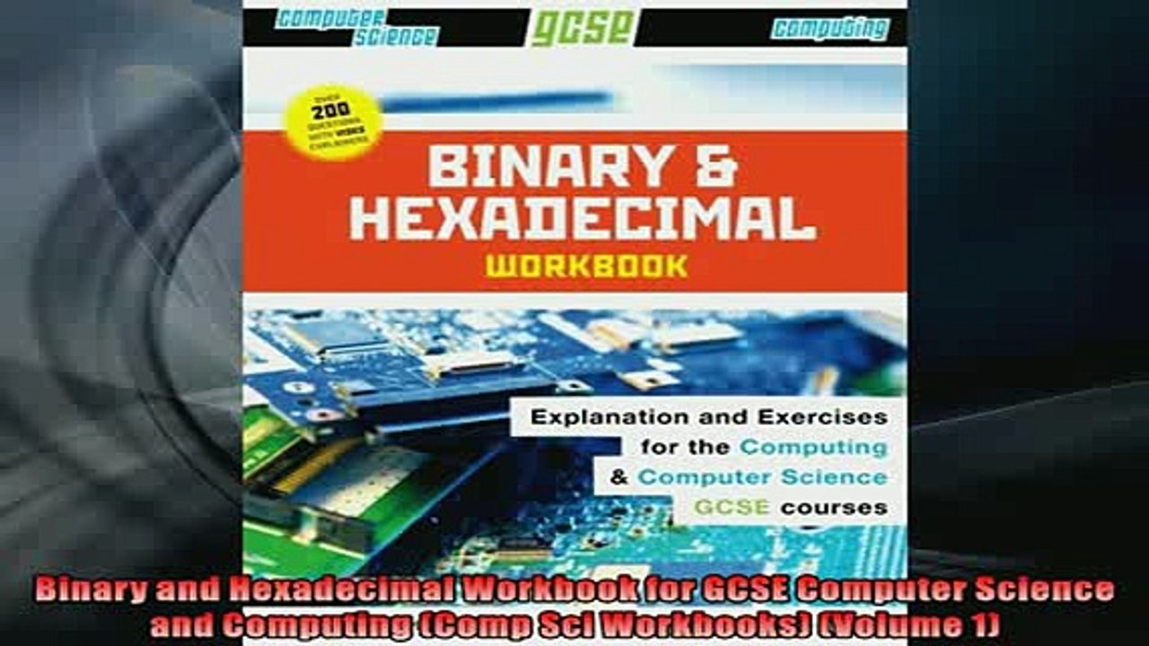 READ book  Binary and Hexadecimal Workbook for GCSE Computer Science and Computing Comp Sci  DOWNLOAD ONLINE
