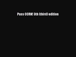 Download Pass CCRN! 3th (third) edition PDF Free