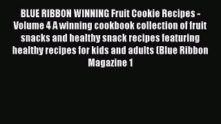 [DONWLOAD] BLUE RIBBON WINNING Fruit Cookie Recipes - Volume 4 A winning cookbook collection