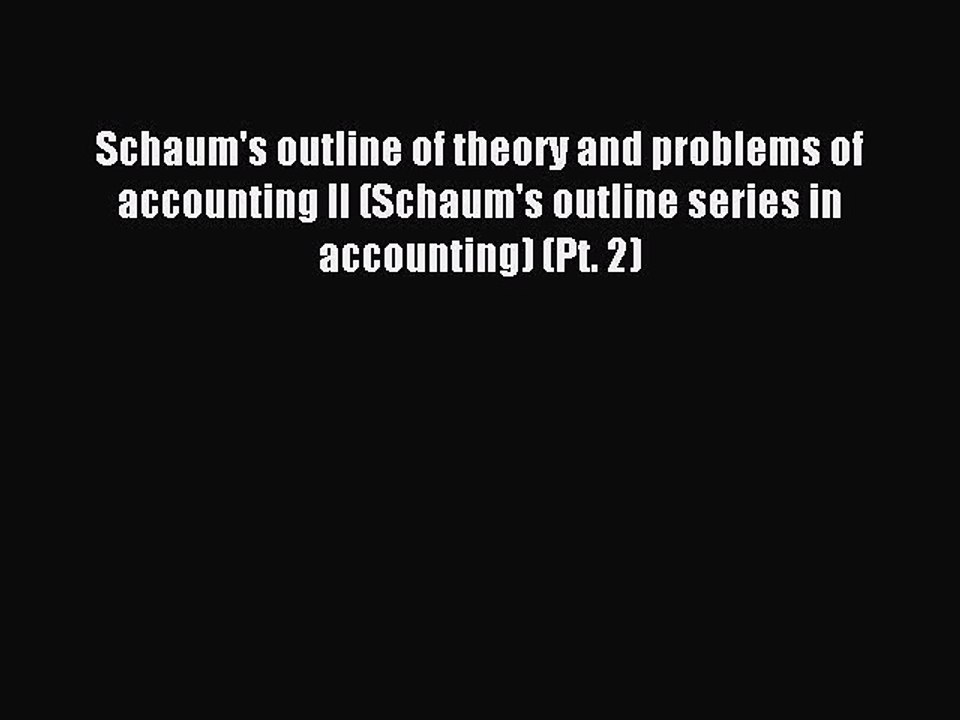 Read Schaum's outline of theory and problems of accounting II (Schaum's outline series in accounting)