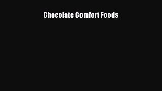 [DONWLOAD] Chocolate Comfort Foods  Full EBook