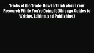 Read Tricks of the Trade: How to Think about Your Research While You're Doing It (Chicago Guides