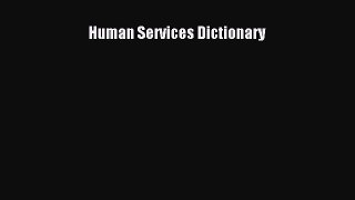 Read Human Services Dictionary Ebook Free