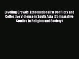 Read Leveling Crowds: Ethnonationalist Conflicts and Collective Violence in South Asia (Comparative