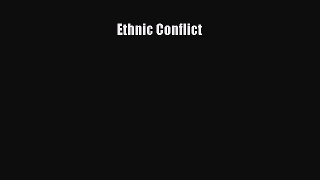 Read Ethnic Conflict Ebook Free