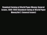 [Download PDF] Standard Catalog of World Paper Money General Issues 1368-1960 (Standard Catlog