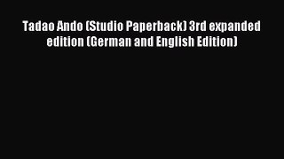 Read Tadao Ando (Studio Paperback) 3rd expanded edition (German and English Edition) Ebook