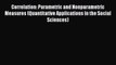 Read Correlation: Parametric and Nonparametric Measures (Quantitative Applications in the Social