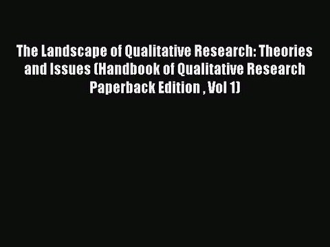 Read The Landscape of Qualitative Research: Theories and Issues (Handbook of Qualitative Research