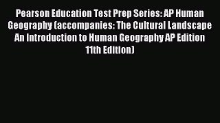 Read Pearson Education Test Prep Series: AP Human Geography (accompanies: The Cultural Landscape