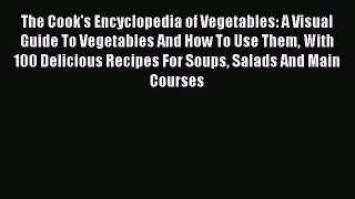 [DONWLOAD] The Cook's Encyclopedia of Vegetables: A Visual Guide To Vegetables And How To Use